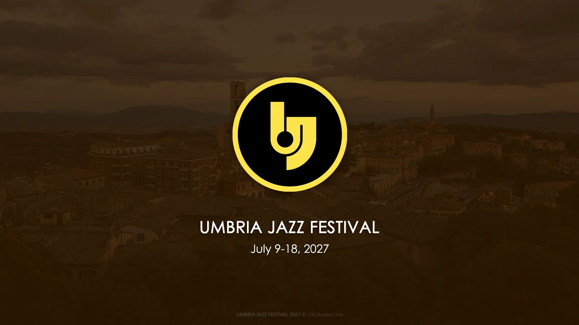 Umbria Jazz Festival 2027 - Jazz in the Heart of Perugia 4 Umbria Jazz Festival 2027 poster with festival logo over Perugia skyline and dates July 9-18, 2027